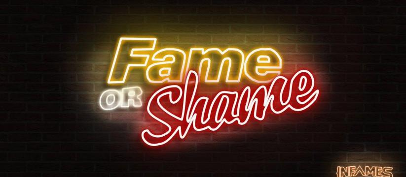 Fame or shame